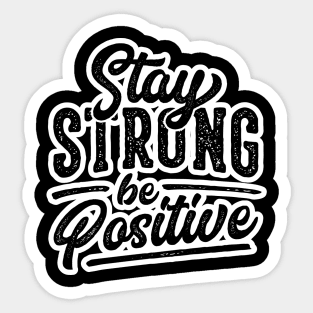 stay strong and be positive Sticker